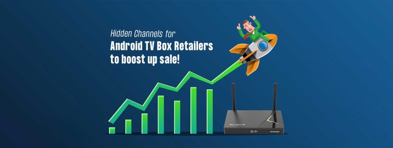 Hidden-Channels-for-Android-TV-Box-Retailers-to-boost-up-sale